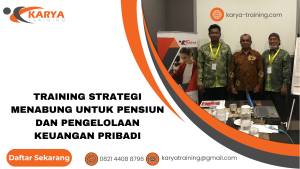 TRAINING STRATEGI MENABUNG UNTUK PENSIUN DAN PENGELOLAAN KEUANGAN PRIBADI