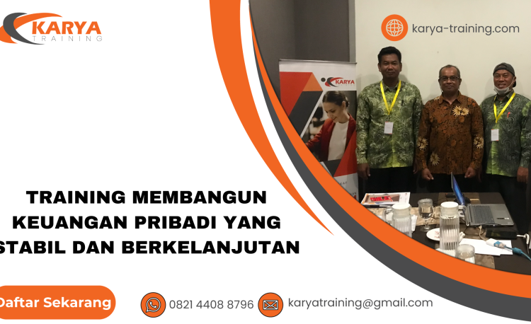 TRAINING MEMBANGUN KEUANGAN PRIBADI YANG STABIL DAN BERKELANJUTAN