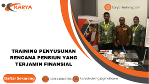 TRAINING PENYUSUNAN RENCANA PENSIUN YANG TERJAMIN FINANSIAL