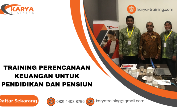 TRAINING PERENCANAAN KEUANGAN UNTUK PENDIDIKAN DAN PENSIUN