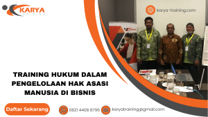 TRAINING HUKUM DALAM PENGELOLAAN HAK ASASI MANUSIA DI BISNIS