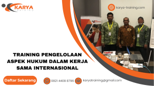 TRAINING PENGELOLAAN ASPEK HUKUM DALAM KERJA SAMA INTERNASIONAL