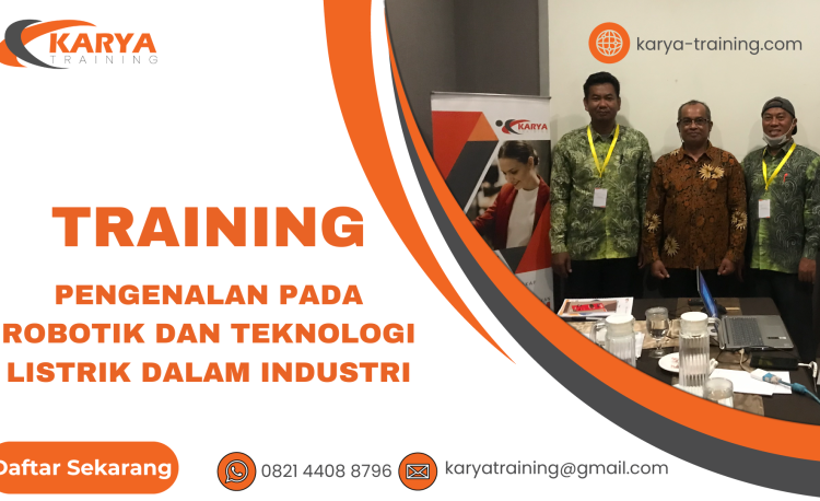 TRAINING PENGENALAN PADA ROBOTIK DAN TEKNOLOGI LISTRIK DALAM INDUSTRI