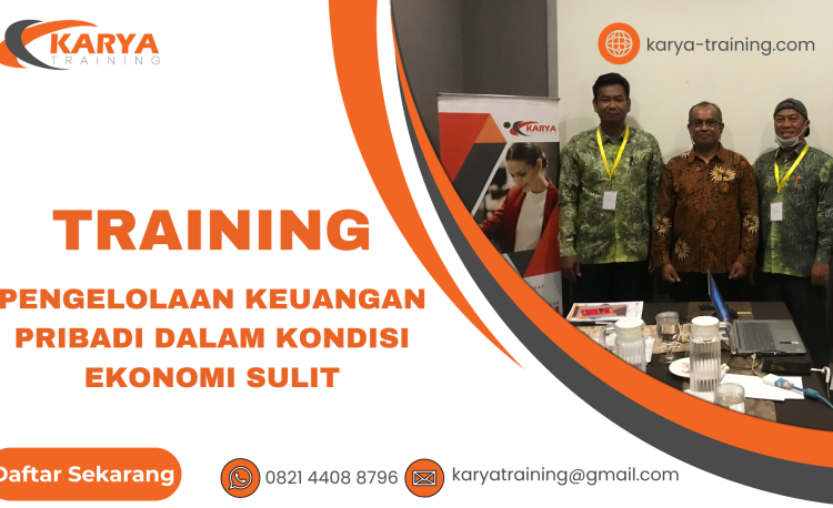 TRAINING PENGELOLAAN KEUANGAN PRIBADI DALAM KONDISI EKONOMI SULIT
