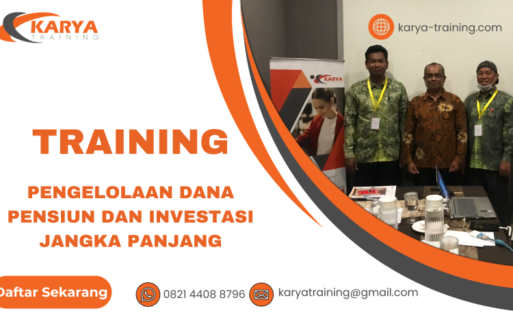 TRAINING MENYUSUN RENCANA PENSIUN UNTUK MEMASTIKAN KEAMANAN FINANSIAL