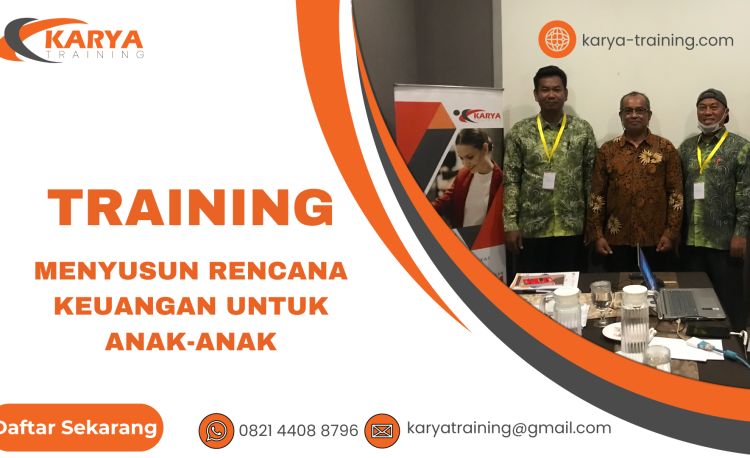 TRAINING MENYUSUN RENCANA KEUANGAN UNTUK ANAK-ANAK