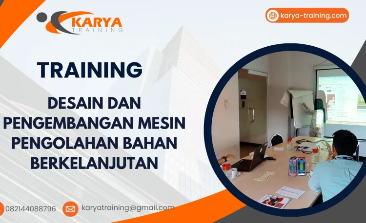 TRAINING DESAIN DAN PENGEMBANGAN MESIN PENGOLAHAN BAHAN BERKELANJUTAN