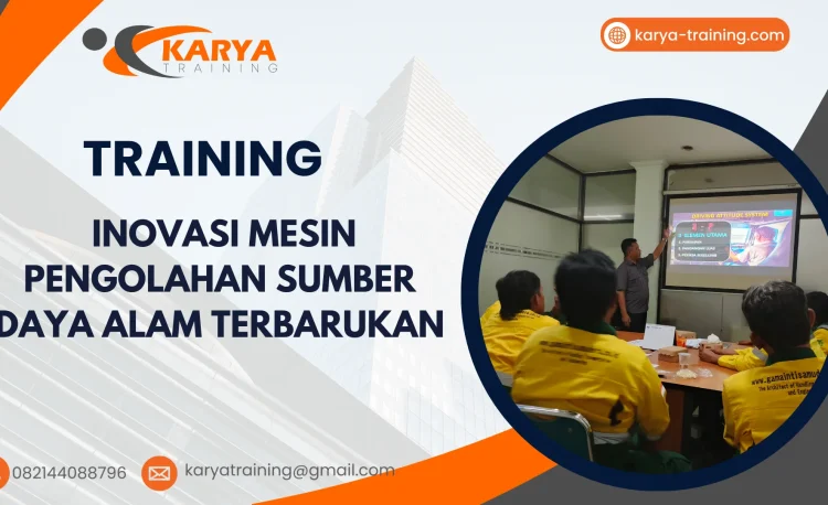TRAINING INOVASI MESIN PENGOLAHAN SUMBER DAYA ALAM TERBARUKAN