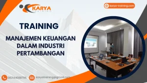 TRAINING MANAJEMEN KEUANGAN DALAM INDUSTRI PERTAMBANGAN