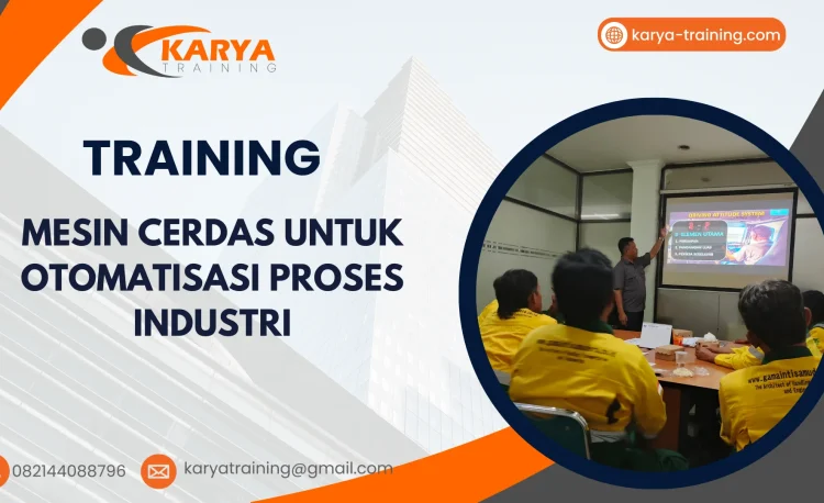 TRAINING MESIN CERDAS UNTUK OTOMATISASI PROSES INDUSTRI