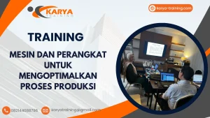 TRAINING MESIN DAN PERANGKAT UNTUK MENGOPTIMALKAN PROSES PRODUKSI