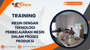 TRAINING MESIN DENGAN TEKNOLOGI PEMBELAJARAN MESIN DALAM PROSES PRODUKSI