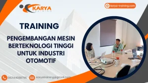 TRAINING PENGEMBANGAN MESIN BERTEKNOLOGI TINGGI UNTUK INDUSTRI OTOMOTIF