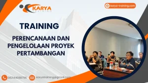 TRAINING PERENCANAAN DAN PENGELOLAAN PROYEK PERTAMBANGAN