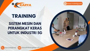 TRAINING SISTEM MESIN DAN PERANGKAT KERAS UNTUK INDUSTRI 5G