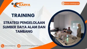 TRAINING STRATEGI PENGELOLAAN SUMBER DAYA ALAM DAN TAMBANG
