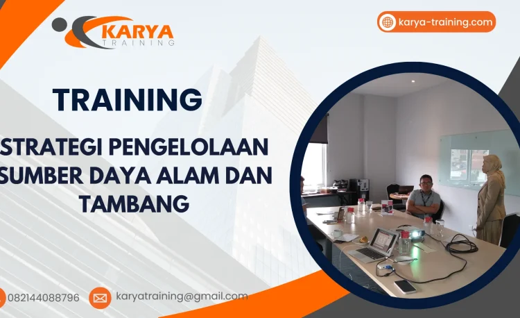 TRAINING STRATEGI PENGELOLAAN SUMBER DAYA ALAM DAN TAMBANG
