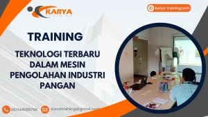 TRAINING TEKNOLOGI TERBARU DALAM MESIN PENGOLAHAN INDUSTRI PANGAN