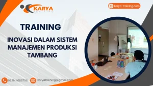 TRAINING INOVASI DALAM SISTEM MANAJEMEN PRODUKSI TAMBANG