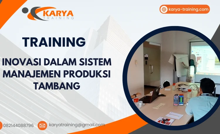 TRAINING INOVASI DALAM SISTEM MANAJEMEN PRODUKSI TAMBANG