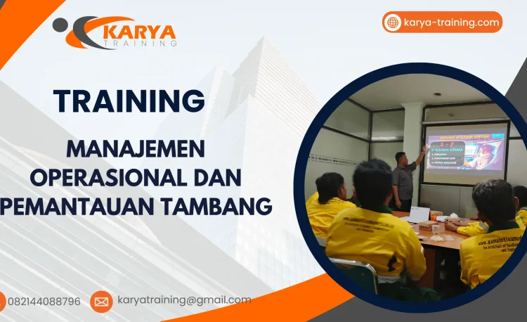 TRAINING MANAJEMEN OPERASIONAL DAN PEMANTAUAN TAMBANG