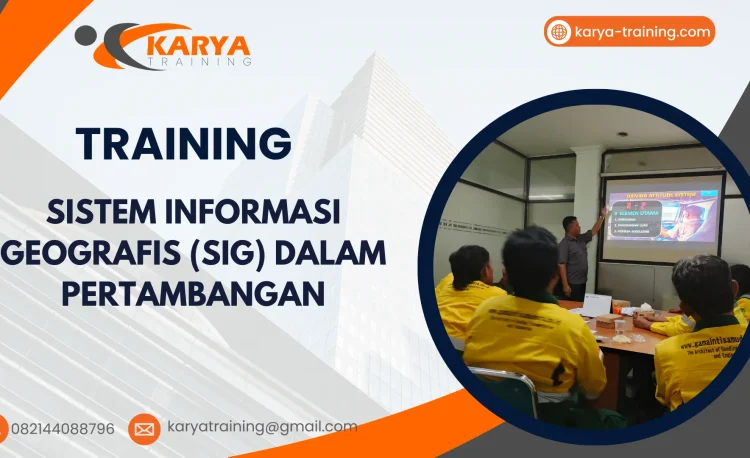 TRAINING SISTEM INFORMASI GEOGRAFIS (SIG) DALAM PERTAMBANGAN