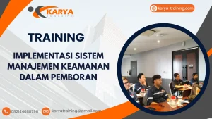TRAINING IMPLEMENTASI SISTEM MANAJEMEN KEAMANAN DALAM PEMBORAN