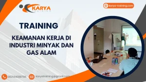 TRAINING KEAMANAN KERJA DI INDUSTRI MINYAK DAN GAS ALAM