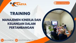 TRAINING MANAJEMEN KINERJA DAN KEUANGAN DALAM PERTAMBANGAN