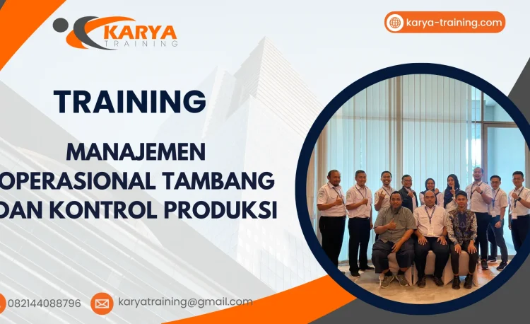 TRAINING MANAJEMEN OPERASIONAL TAMBANG DAN KONTROL PRODUKSI