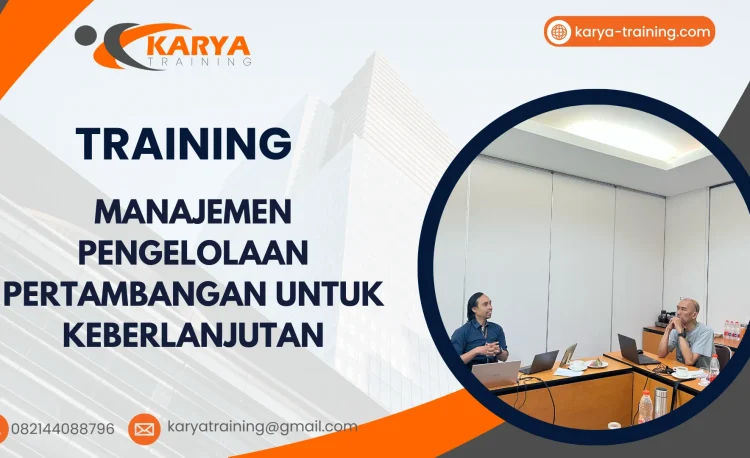 TRAINING MANAJEMEN PENGELOLAAN PERTAMBANGAN UNTUK KEBERLANJUTAN