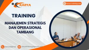 TRAINING MANAJEMEN STRATEGIS DAN OPERASIONAL TAMBANG