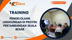 TRAINING PENGELOLAAN LINGKUNGAN DI PROYEK PERTAMBANGAN SKALA BESAR