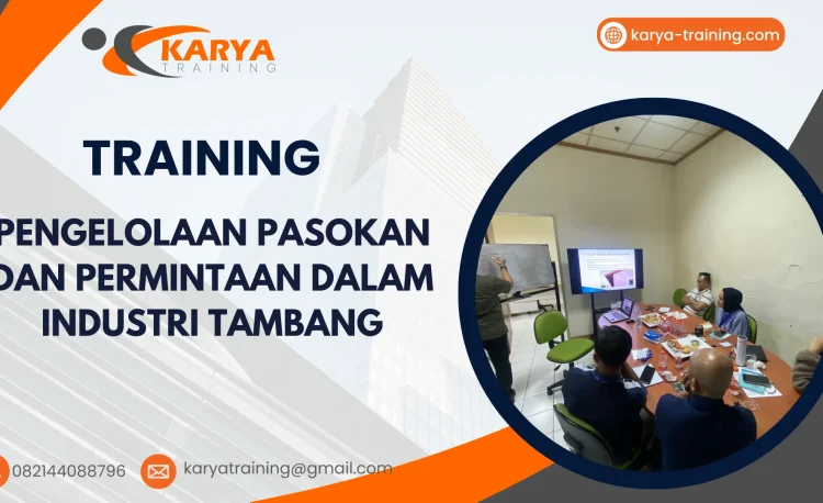TRAINING PENGELOLAAN PASOKAN DAN PERMINTAAN DALAM INDUSTRI TAMBANG
