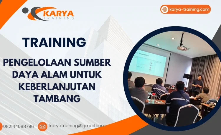 TRAINING PENGELOLAAN SUMBER DAYA ALAM UNTUK KEBERLANJUTAN TAMBANG