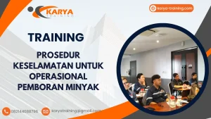 TRAINING PROSEDUR KESELAMATAN UNTUK OPERASIONAL PEMBORAN MINYAK