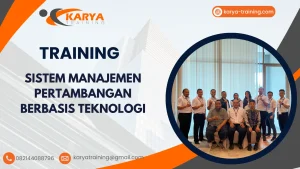 TRAINING SISTEM MANAJEMEN PERTAMBANGAN BERBASIS TEKNOLOGI