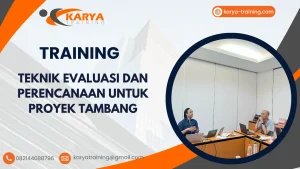 TRAINING TEKNIK EVALUASI DAN PERENCANAAN UNTUK PROYEK TAMBANG