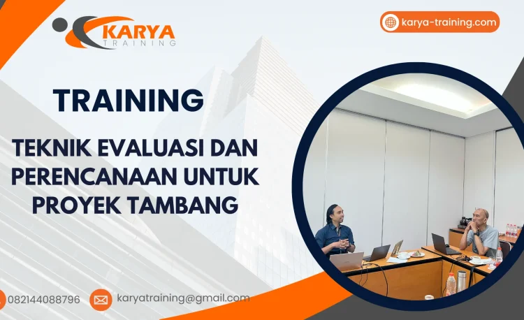TRAINING TEKNIK EVALUASI DAN PERENCANAAN UNTUK PROYEK TAMBANG