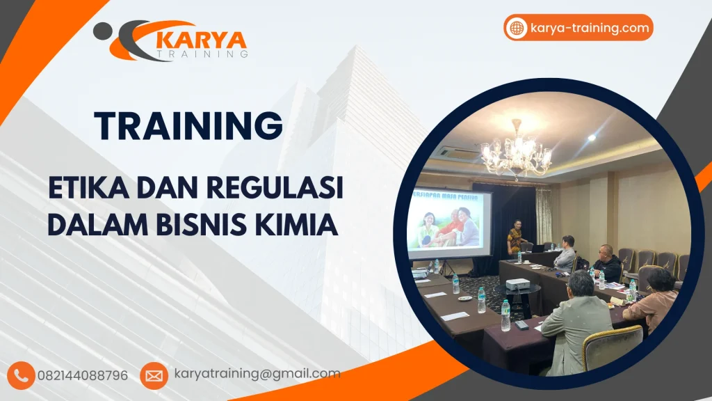 TRAINING ETIKA DAN REGULASI DALAM BISNIS KIMIA