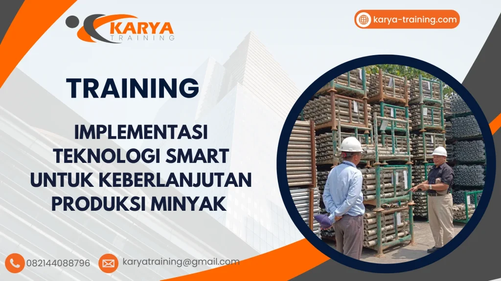 TRAINING IMPLEMENTASI TEKNOLOGI SMART UNTUK KEBERLANJUTAN PRODUKSI MINYAK