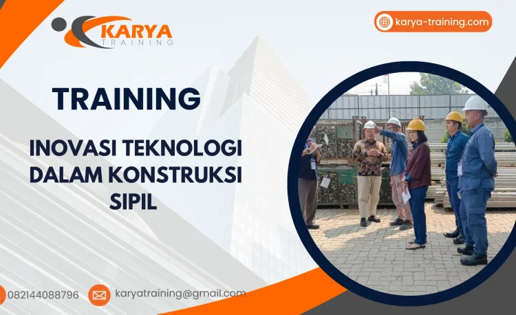 TRAINING INOVASI TEKNOLOGI DALAM KONSTRUKSI SIPIL