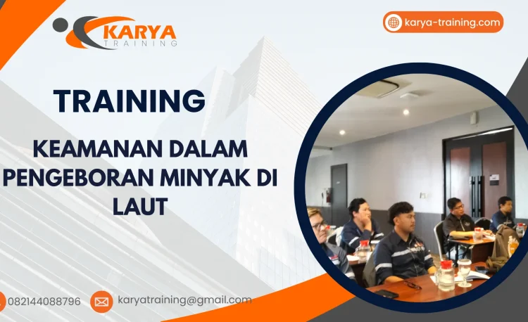 TRAINING KEAMANAN DALAM PENGEBORAN MINYAK DI LAUT