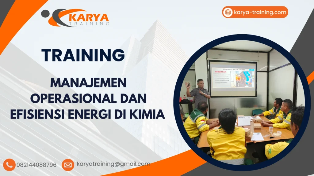 TRAINING MANAJEMEN OPERASIONAL DAN EFISIENSI ENERGI DI KIMIA
