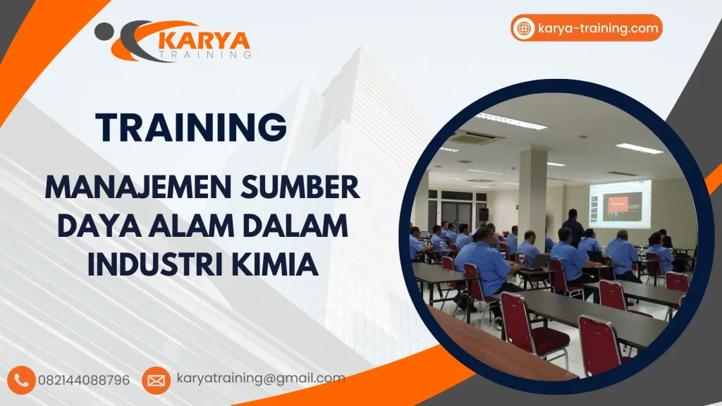TRAINING MANAJEMEN SUMBER DAYA ALAM DALAM INDUSTRI KIMIA