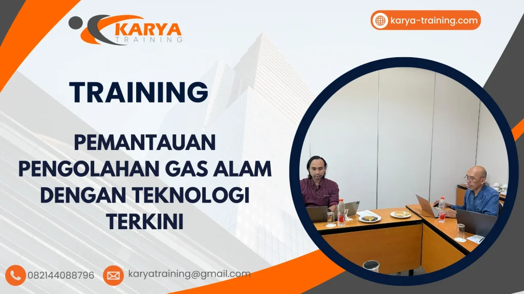 TRAINING PEMANTAUAN PENGOLAHAN GAS ALAM DENGAN TEKNOLOGI TERKINI