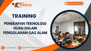 TRAINING PENERAPAN TEKNOLOGI HIJAU DALAM PENGOLAHAN GAS ALAM