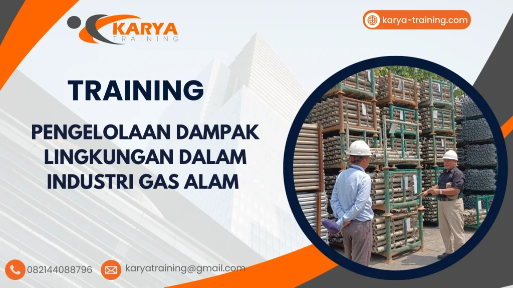 TRAINING PENGELOLAAN DAMPAK LINGKUNGAN DALAM INDUSTRI GAS ALAM