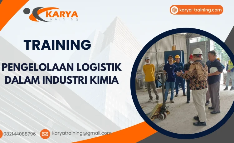 TRAINING PENGELOLAAN LOGISTIK DALAM INDUSTRI KIMIA