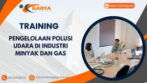 TRAINING PENGELOLAAN POLUSI UDARA DI INDUSTRI MINYAK DAN GAS